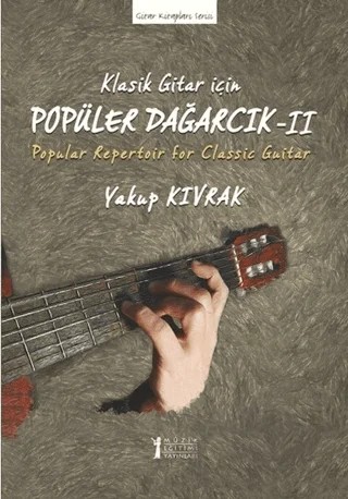 Klasik Gitar İçin Popüler Dağarcık 2 – Yakup Kıvrak – Müzik Eğitimi Yayınları kitap kapağı