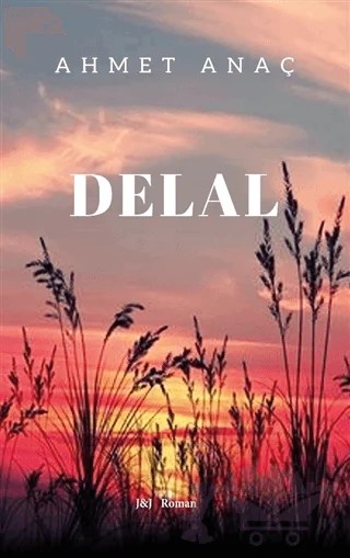 Delal – Ahmet Anaç – J&J Yayınları kitap kapağı