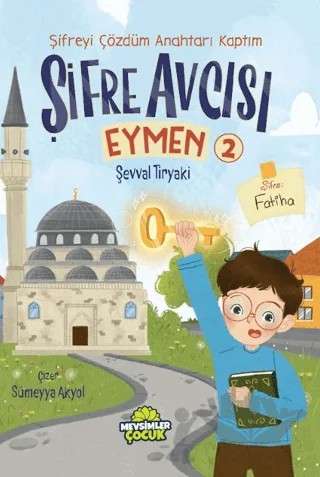 Şifre Avcısı Eymen 2 - Şifreyi Çözdüm Anahtarı Kaptım – Şevval Tiryaki – Mevsimler Kitap kitap kapağı