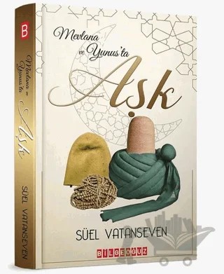 Mevlana ve Yunus'ta Aşk – Süel Vatanseven – Bilgeoğuz Yayınları kitap kapağı