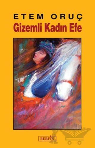 Gizemli Kadın Efe – Etem Oruç – Berfin Yayınları kitap kapağı
