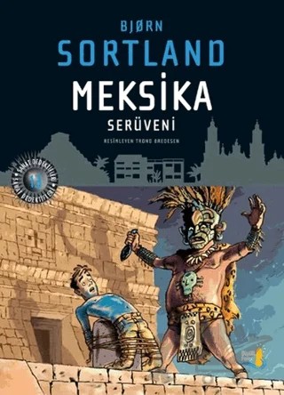 Meksika Serüveni – Björn Sortland – Büyülü Fener Yayınları kitap kapağı