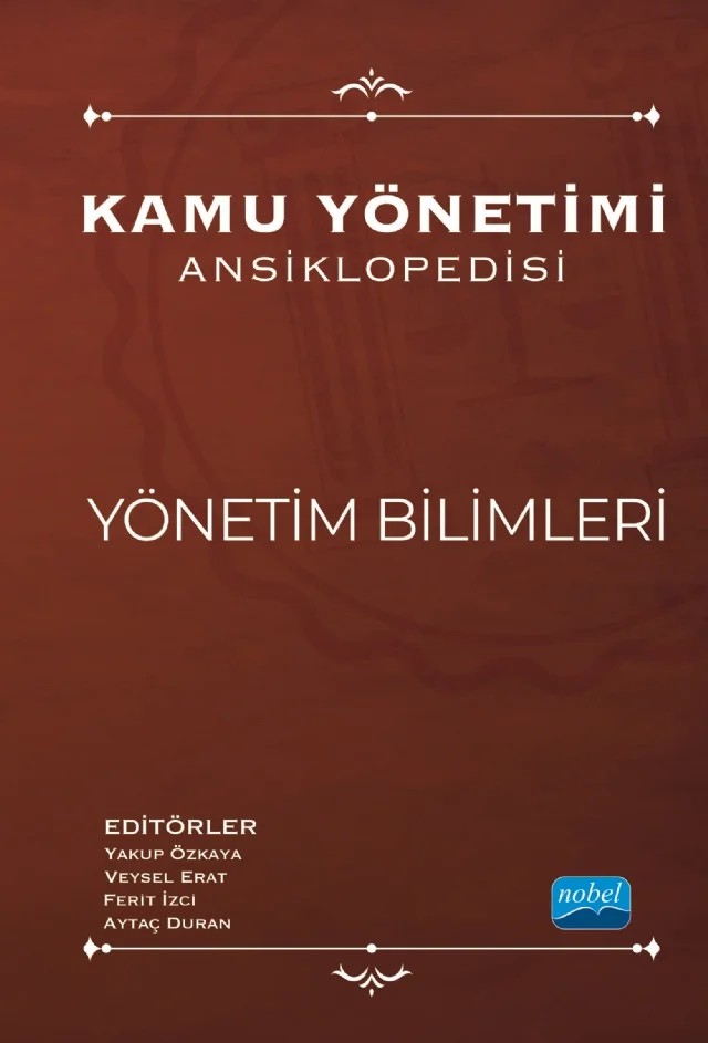 Kamu Yönetimi Ansiklopedisi - YÖNETİM BİLİMLERİ – Abdulsemet Yaman, Adnan Karataş, Ahmet Uslu, Arzu Polat, Aydoğan Kutlu, Ayşenur Öktem Özgür, Bengi Demirci, Cantürk Caner, Cem Angın, Cengiz Ekiz, Cihan Arslan, Cuma Yıldırım, Cüneyt Telsaç, Çağrı Çolak, Demokaan Demirel, Derya Aktaş, Duygu Yılmaz, Efe Çınar, Elif Genç-Tetik, Emre Savut, Erhan Örsel – Nobel Akademik Yayıncılık kitap kapağı