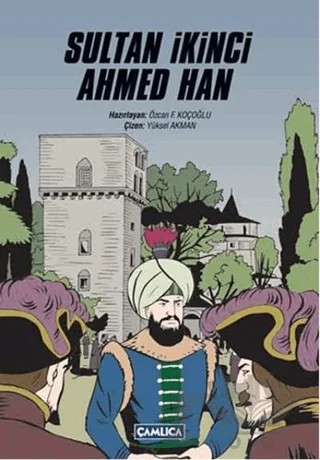 Sultan İkinci Ahmed Han – Özcan F. Koçoğlu – Çamlıca Çocuk Yayınları kitap kapağı