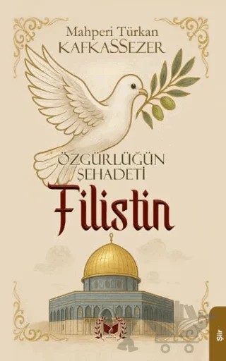 Özgürlüğün Şehadeti Filistin – Mahperi Türkan Kafkassezer – Ateş Yayınları kitap kapağı
