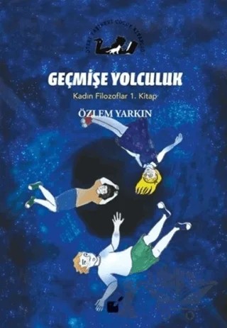 Geçmişe Yolculuk - Kadın Filozoflar 1. Kitap – Özlem Yarkın – Öteki Yayınevi kitap kapağı