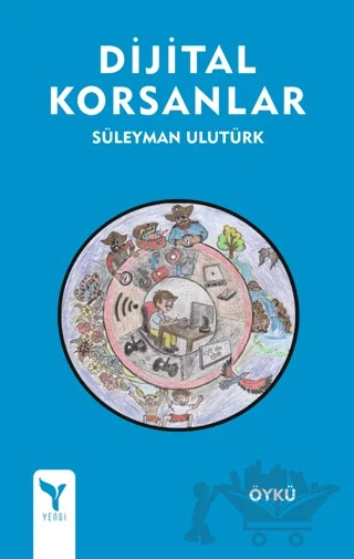 Dijital Korsanlar – Süleyman Ulutürk – Yengi Yayınları kitap kapağı