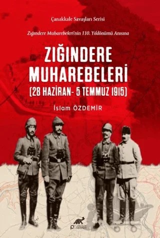 Zığındere Muharebeleri (28 Haziran - 5 Temmuz 1915) – İslam Özdemir – Paradigma Akademi Yayınları kitap kapağı