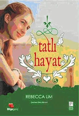 Tatlı Hayat – Rebecca Lim – Bilge Kültür Sanat kitap kapağı