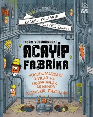 İnsan Vücudundaki Acayip Fabrika – Rachel Poliquin – İthaki Çocuk Yayınları kitap kapağı