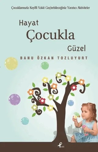 Hayat Çocukla Güzel – Banu Özkan Tozluyurt – Profil Kitap kitap kapağı