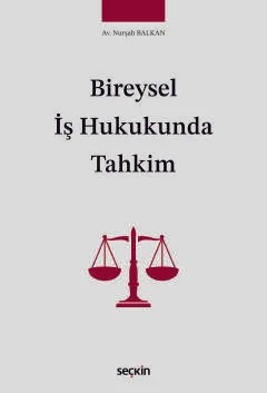 Bireysel İş Hukukunda Tahkim – Nurşah Balkan – Seçkin Yayıncılık kitap kapağı