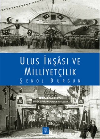 Ulus İnşası ve Milliyetçilik – Şenol Durgun – A Kitap kitap kapağı