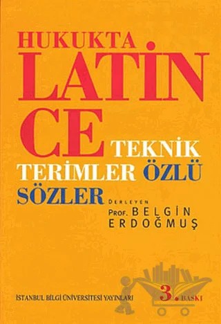 Hukukta Latince Teknik Terimler - Özlü Sözler – Belgin Erdoğmuş – İstanbul Bilgi Üniversitesi Yayınları kitap kapağı