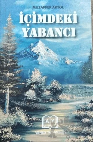 İçimdeki Yabancı – Muzaffer Akyol – Agnes Yayıncılık kitap kapağı