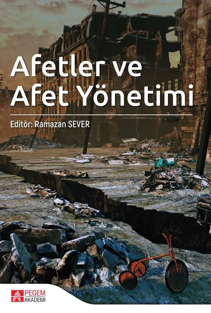 Afetler ve Afet Yönetimi – Ramazan Sever, Abdullah Türker, Ahmet Nalçacı, Ayşegül Şeyihoğlu, Döndü Karagel – Pegem Akademi Yayıncılık kitap kapağı