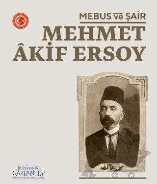 Mebus Ve Şair : Mehmet Akif Ersoy – Kolektif – Gazi Kültür A.Ş. Yayınları kitap kapağı