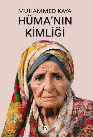 Hüma’nın Kimliği – Muhammed Kaya – Alaska Yayınevi kitap kapağı