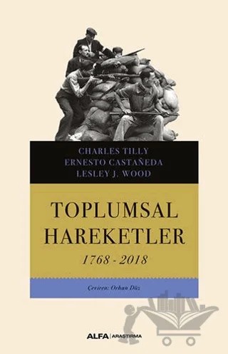 Toplumsal Hareketler (1768-2018) – Charles Tilly, Ernesto Castaneda, Lesley J. Wood – Alfa Yayınları kitap kapağı