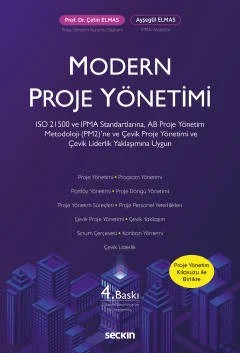 Modern Proje Yönetimi Çevik Proje Yönetimi ve Çevik Liderlik Yaklaşımına, ISO 21500 ve IPMA Standartlarına, AB Proje Yönetim Metodoloji (PM2)'ne Uygun – Çetin Elmas, Ayşegül Elmas – Seçkin Yayıncılık kitap kapağı