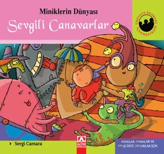 Miniklerin Dünyası: Sevgili Canavarlar – Sergi Camara – Altın Kitaplar kitap kapağı