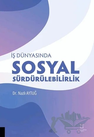 İş Dünyasında Sosyal Sürdürülebilirlik – Nazlı Aytuğ – Akademisyen Kitabevi kitap kapağı