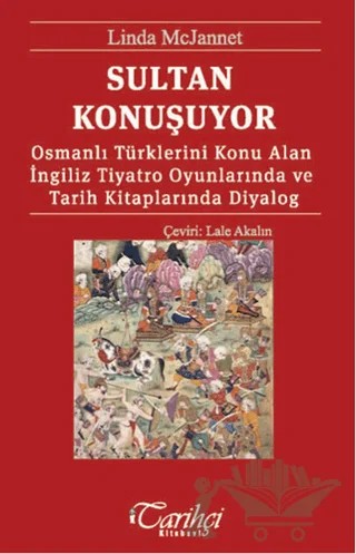 Sultan Konuşuyor – Linda McJannet – Tarihçi Kitabevi kitap kapağı