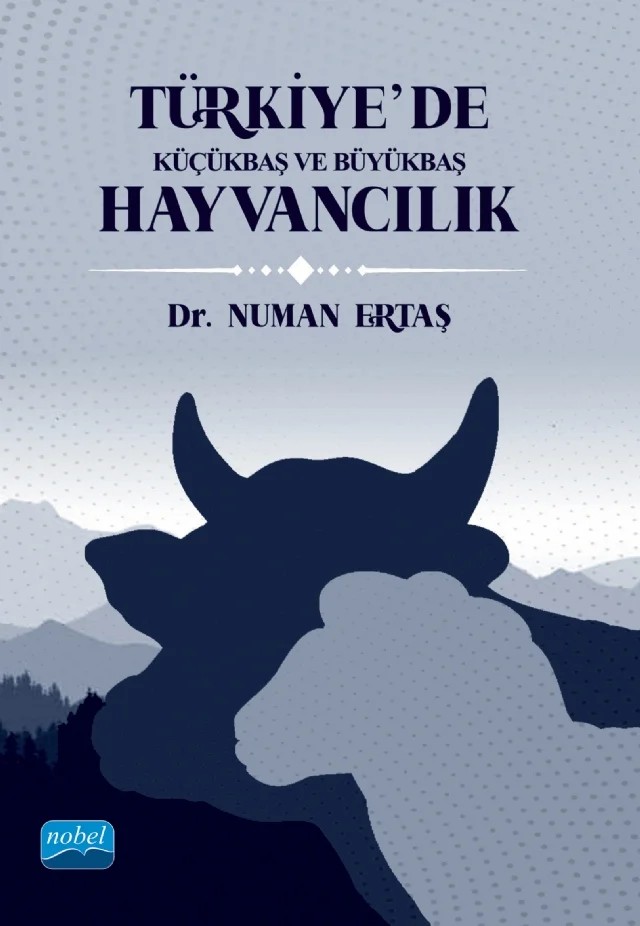 Türkiye’de Küçükbaş ve Büyükbaş Hayvancılık – Numan Ertaş – Nobel Akademik Yayıncılık kitap kapağı
