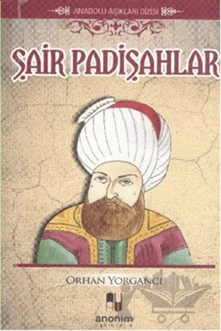 Şair Padişahlar – Orhan Yorgancı – Anonim Yayıncılık kitap kapağı