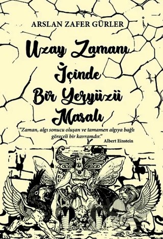 Uzay Zamanı İçinde Bir Yeryüzü Masalı – Arslan Zafer Gürler – İkinci Adam Yayınları kitap kapağı