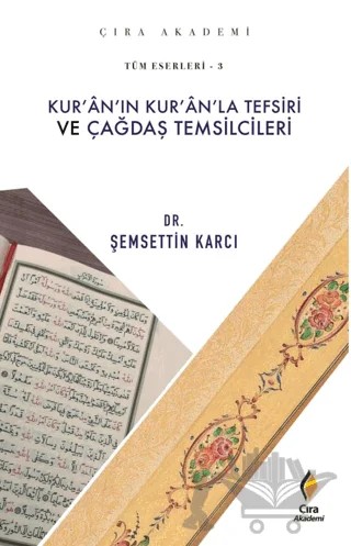 Kur'an'ın Kur'an'la Tefsiri ve Çağdaş Temsilcileri – Şemsettin Karcı – Çıra Yayınları kitap kapağı