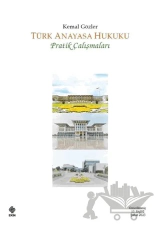 Türk Anayasa Hukuku Pratik Çalışmaları – Kemal Gözler – Ekin Basım Yayın kitap kapağı