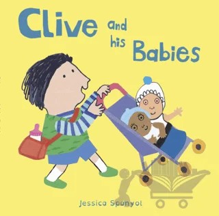 Clive and his Babies – Jessica Spanyol – Child's Play kitap kapağı