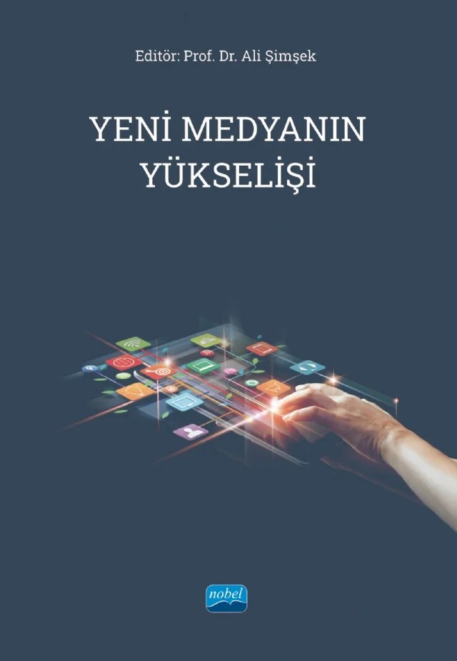 Yeni Medyanın Yükselişi – Ali Şimşek, Arif Altun, Bilgen Sevim Aydın, Çelebi Uluyol, Demet Gençer Kasap, Eylem ŞİMŞEK, Filiz Göktuna Yaylacı, Gökhan Akçapınar, Hakkı Aktaş, Jale Balaban Salı, Kemal Elciyar, Melih Elçin, Nazlı Özkan, Nazmi Dinçer, Nilgün Özdamar, Şule Esin Erben, Taner Kızılhan, Tuğba Öztürk, Yavuz Samur – Nobel Akademik Yayıncılık kitap kapağı
