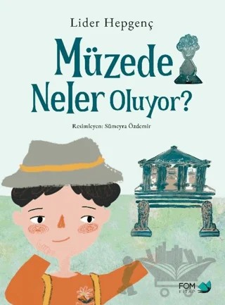 Müzede Neler Oluyor? – Lider Hepgenç – FOM Kitap kitap kapağı
