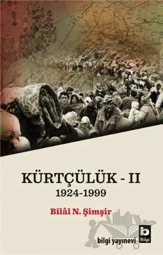 Kürtçülük 2 1924-1999 – Bilal N. Şimşir – Bilgi Yayınevi kitap kapağı
