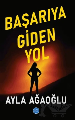 Başarıya Giden Yol – Ayla Ağaoğlu – Bilge Kitap Yayınları kitap kapağı