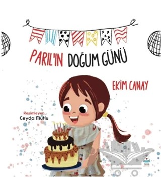 Parıl’ın Doğum Günü – Ekim Canay – Luna Çocuk Yayınları kitap kapağı