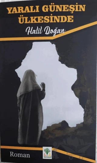 Yaralı Güneşin Ülkesinden – Halil Doğan – Sidar Yayınları kitap kapağı