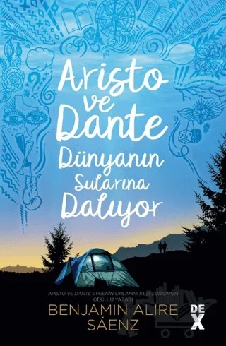 Aristo ve Dante Dünyanın Sularına Dalıyor – Benjamin Alire Saenz – Dex Yayınevi kitap kapağı