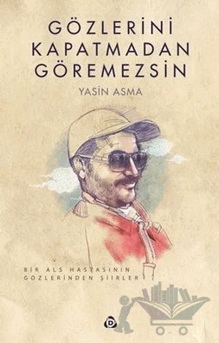 Gözlerini Kapatmadan Göremezsin – Yasin Asma – Düşün Yayıncılık kitap kapağı