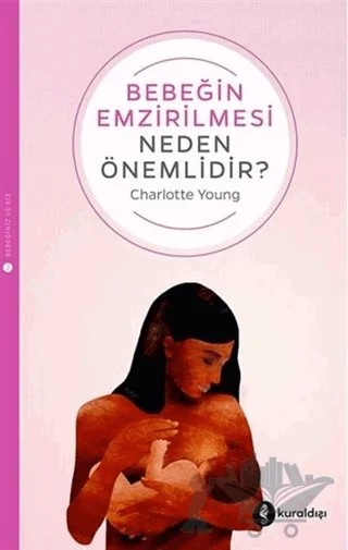 Bebeğin Emzirilmesi Neden Önemlidir? – Charlotte Young – Kuraldışı Yayınevi kitap kapağı