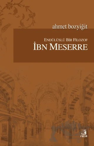 Endülüslü Bir Filozof İbn Meserre – Ahmet Bozyiğit – Fecr Yayınları kitap kapağı