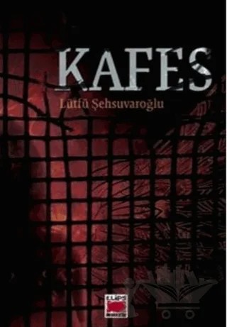 Kafes – Lütfü Şehsuvaroğlu – Elips Kitap kitap kapağı
