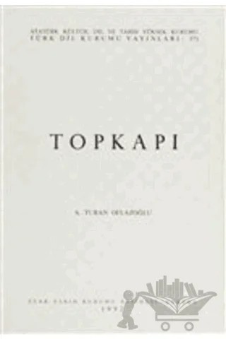 Topkapı – A. Turan Oflazoğlu – Türk Dil Kurumu Yayınları kitap kapağı