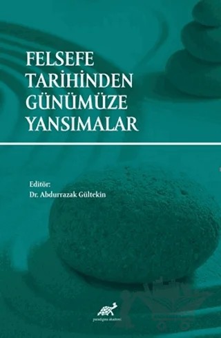 Felsefe Tarihinden Günümüze Yansımalar – Kolektif – Paradigma Akademi Yayınları kitap kapağı