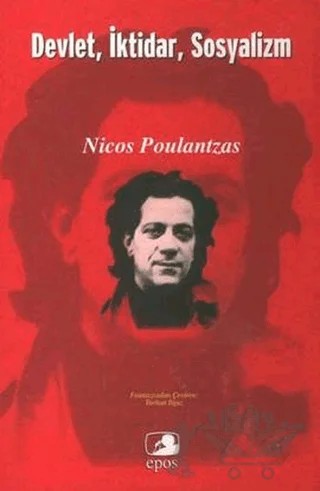 Devlet, İktidar ve Sosyalizm – Nicos Poulantzas – Epos Yayınları kitap kapağı