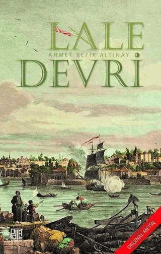 Lale Devri (Orijinal Metin) – Ahmet Refik Altınay – Palet Yayınları kitap kapağı