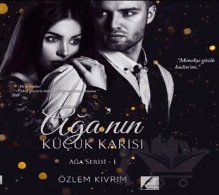 Ağa'nın Küçük Karısı - Ağa Serisi 1 – Özlem Kıvrım – Şahsen Yayıncılık kitap kapağı