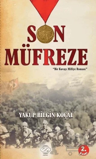 Son Müfreze – Yakup Bilgin Koçal – Post Yayınevi kitap kapağı